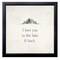 12" x 12" I Love You to the Lake & Back Framed Wall Art, Contemporary Inspirational Home Décor, Glass Facing and Hanging Hardware